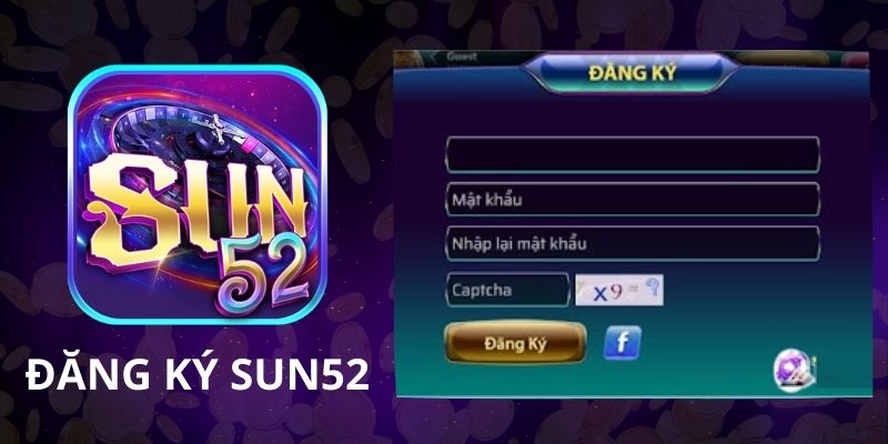 Hướng dẫn chi tiết cách đăng ký Sun52